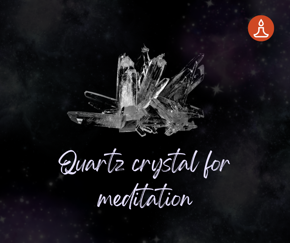 Quartz crystal for meditation