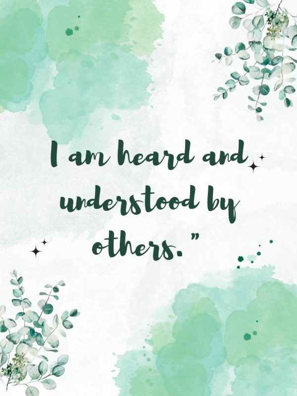 I am heard and understood by others