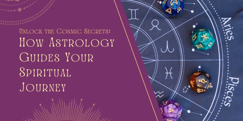 How Astrology Guides Your Spiritual Journey