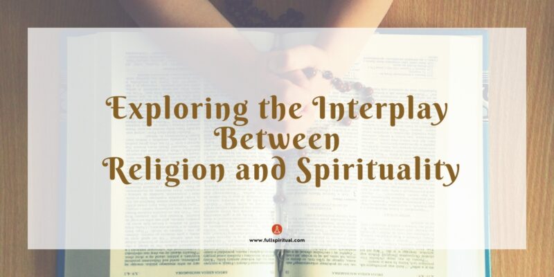 Exploring the Interplay Between Religion and Spirituality 1