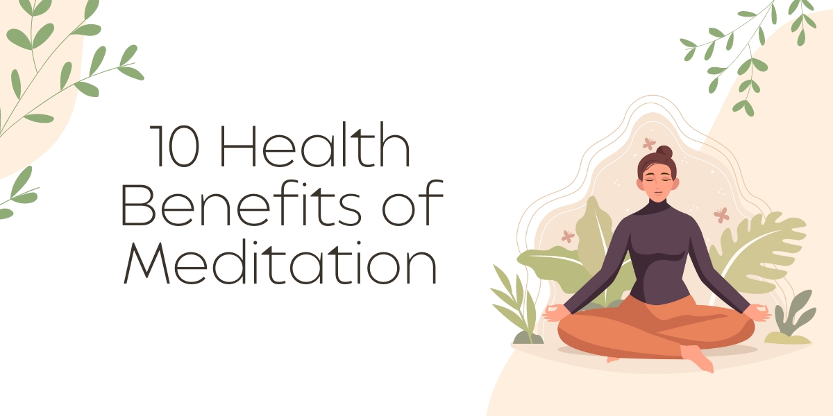 10 Health Benefits of Meditation