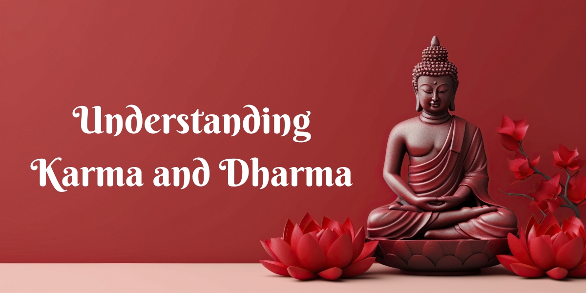 Understanding Karma and Dharma